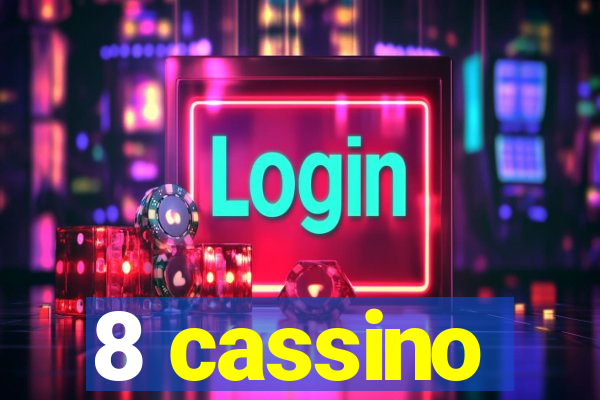 8 cassino